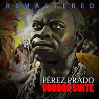 Perez Prado - Voodoo Suite